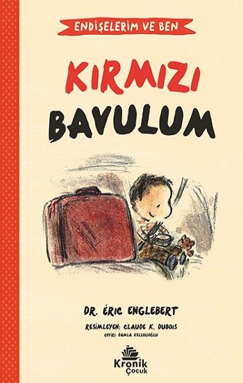 Kırmızı Bavulum - Endişelerim ve Ben - Kronik Kitap Kitap