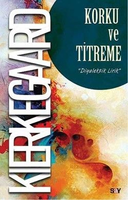 Korku ve Titreme - Say Yayınları Kitap