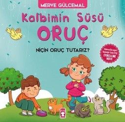 Kalbimin Süsü Oruç - Timaş Çocuk Kitap
