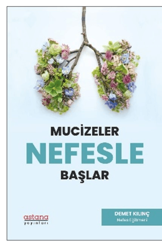 Mucizeler Nefesle Başlar - Astana Yayınları Kitap