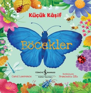Küçük Kaşif - Böcekler - İş Bankası Kültür Yayınları Kitap