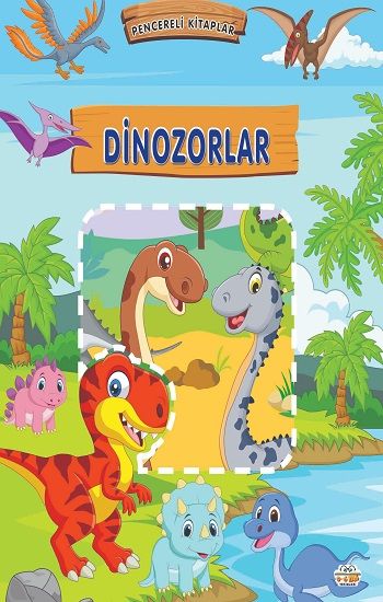 Pencereli Kitaplar Dinozorlar (Sıvama Cilt) - 0-6 Yaş Yayınları Kitap