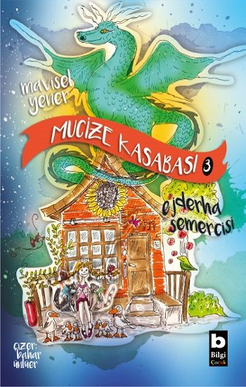 Ejderha Semercisi - Mucize Kasabası - Bilgi Yayınevi Kitap