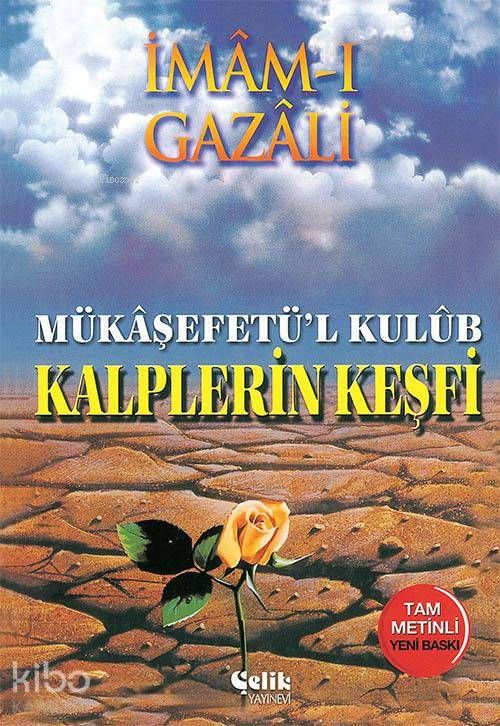 Kalplerin Keşfi; Mükaşfet'ül Kulub - Çelik Yayınevi Kitap