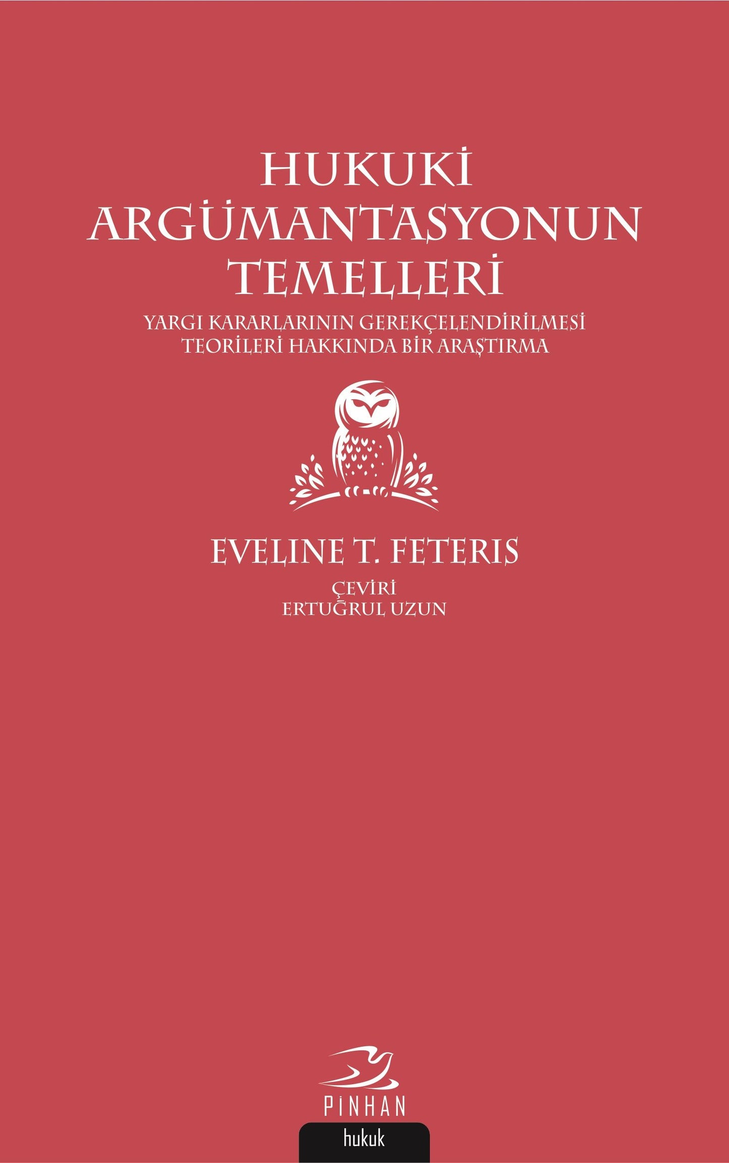 Hukuki Argümantasyonun Temelleri - Pinhan Yayıncılık Kitap