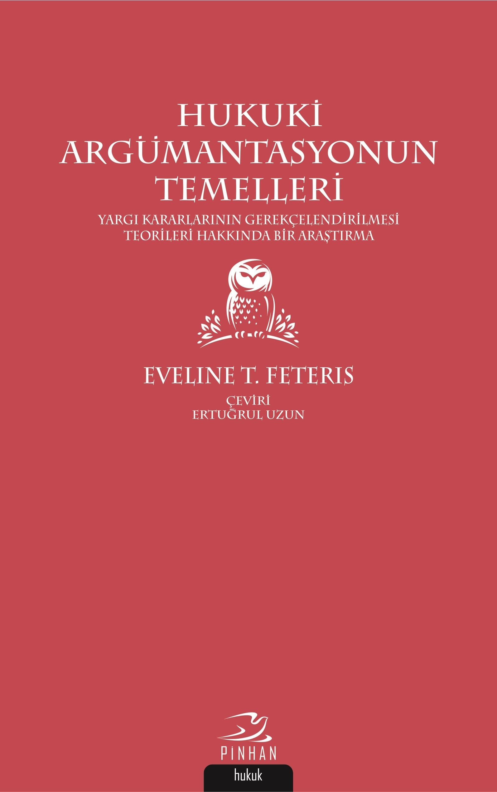 Hukuki Argümantasyonun Temelleri - Pinhan Yayıncılık Kitap