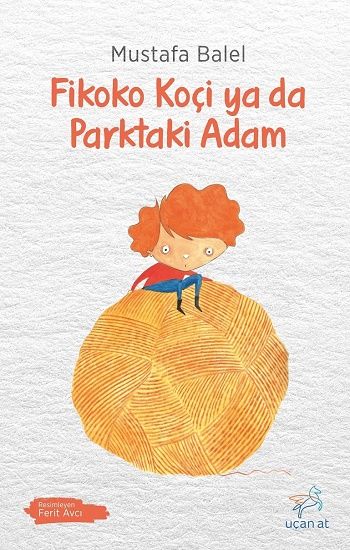 Fikoko Koçi ya da Parktaki Adam - Uçan At Kitap