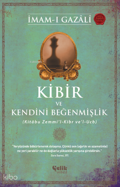 Kibir ve Kendini Beğenmişlik - (Kitabu Zemmi’l-Kibr ve’l-Ucb) - Çelik Yayınevi Kitap