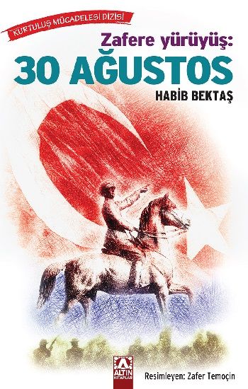 Zafere Yürüyüş: 30 Ağustos - Altın Kitaplar - Özel Ürün Kitap