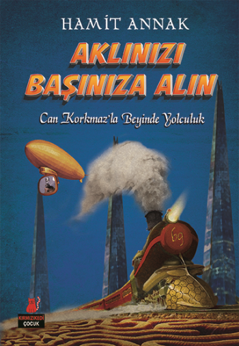 Aklınızı Başına Alın (Can Korkmaz'la Beyinde yolculuklar) - Kırmızı Kedi Yayınevi Kitap