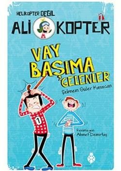 Ali Kopter 1 - Vay Başıma Gelenler - Uğurböceği Yayınları Kitap