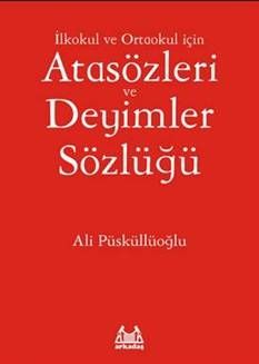 İlkokul ve Ortaokul İçin Atasözleri ve Deyimler Sözlüğü - Arkadaş Yayınları Kitap