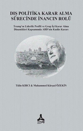 Dış Politika Karar Alma Sürecinde İnancın Rolü - Sonçağ -Akademik Kitaplar Kitap