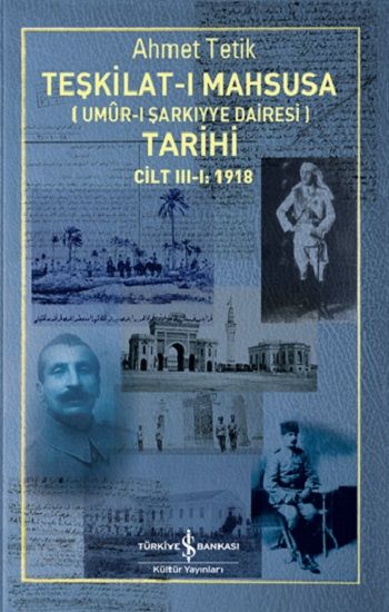 Teşkilat-I Mahsusa (Umur-I Şarkiyye Dairesi) Tarihi Cilt I II III 1918 - İş Bankası Kültür Yayınları Kitap