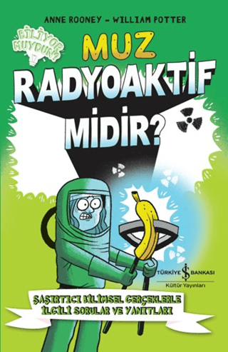 Muz Radyoaktif Midir? - İş Bankası Kültür Yayınları Kitap