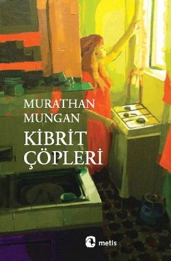 Kibrit Çöpleri: Takribi ve Vasati Kıpkısa Öyküler - Metis Yayınları Kitap