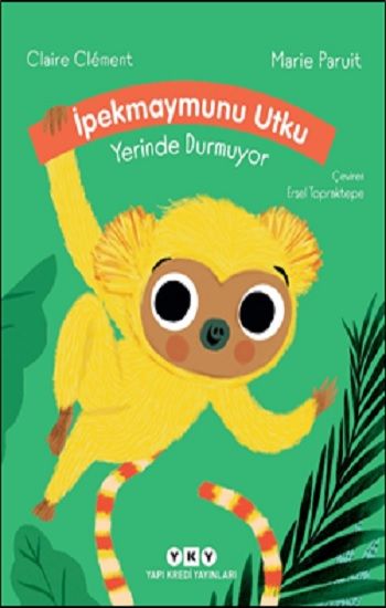 İpekmaymunu Utku Yerinde Durmuyor - Yapı Kredi Yayınları Kitap