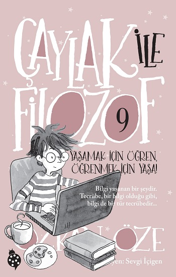 Çaylak İle Filozof-9 Yaşamak İçin Öğren, Öğrenmek İçin Yaşa! - Uğurböceği Yayınları Kitap