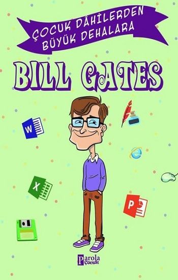 Bill Gates - Çocuk Dahilerden Büyük Dehalara - Parola Yayınları Kitap