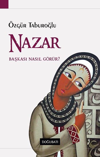Nazar - Başkası Nasıl Görür? - Doğu Batı Yayınları Kitap