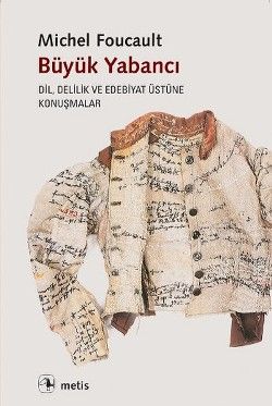 Büyük Yabancı: Dil, Delilik ve Edebiyat Üstüne Konuşmalar - Metis Yayınları Kitap