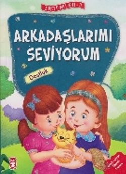 Erdemler Serisi 2 - Arkadaşlarımı Seviyorum - Dostluk - Timaş Çocuk Kitap