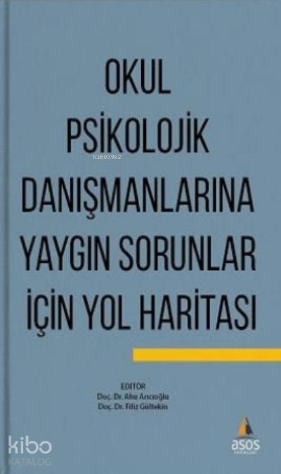 Okul Psikolojik Danışmanlarına Yaygın Sorunlar İçin Yol Haritası - Asos Yayınları Kitap