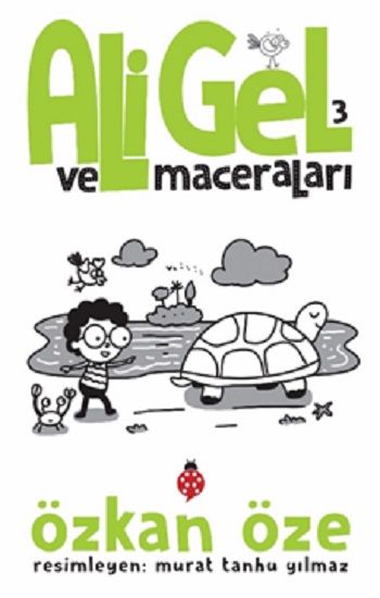 Ali Gel Ve Maceraları - 3 - Uğurböceği Yayınları Kitap
