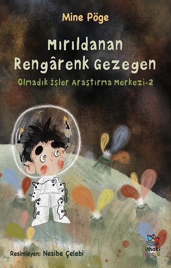 Mırıldanan Rengarenk Gezegen Olmadık İşler Araştırma Merkezi-2 - İthaki Yayınları Kitap