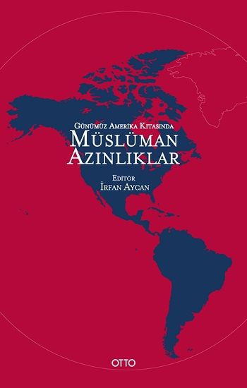 Günümüz Amerika Kıtasında Müslüman Azınlıklar - Otto Yayınları Kitap