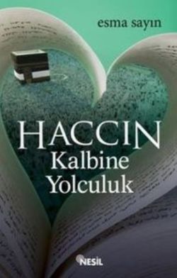 Haccın Kalbine Yolculuk Esma Sayın Türkçe kitap kapağı