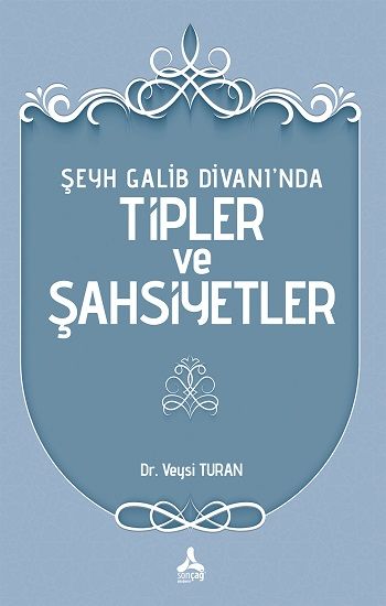 Şeyh Galib Divanı’nda Tipler ve Şahsiyetler - Sonçağ -Akademik Kitaplar Kitap
