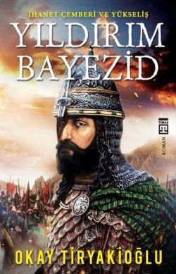 Yıldırım Bayezid - Okay Tiryakioğlu, Tarihi Roman Türkçe kitap kapağı