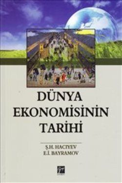 Dünya Ekonomisinin Tarihi - Ş. H. Hacıyev, Akademik Kitaplar Türkçe kitap kapağı