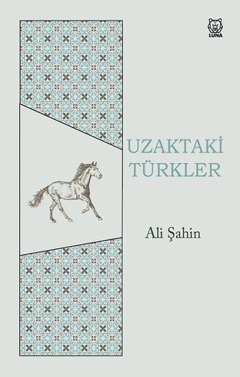 Uzaktaki Türkler - Luna Yayınları Kitap