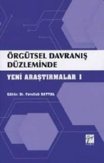 Örgütsel Davranış Düzleminde Yeni Araştırmalar 1 - Gazi Kitabevi Kitap