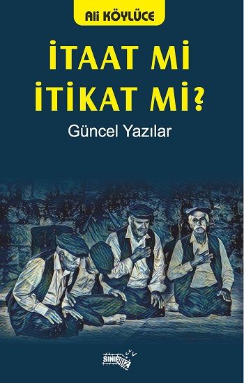 İtaat Mi İtikat Mi? - Sınırsız Kitap Kitap