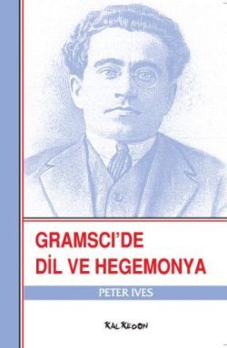 Gramsci’de Dil ve Hegemonya - Kalkedon Yayıncılık Kitap