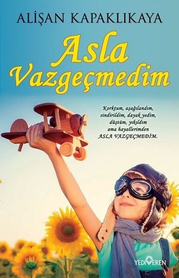 Asla Vazgeçmedim - Yediveren Yayınları Kitap