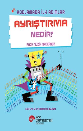 Kodlamada İlk Adımlar - Ayrıştırma Nedir? - Koç Üniversitesi Yayınları Kitap