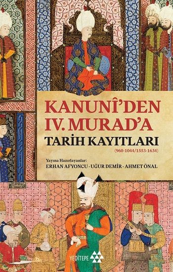 Kanuni’den IV. Murad’a Tarih Kayıtları - Yeditepe Yayınevi Kitap