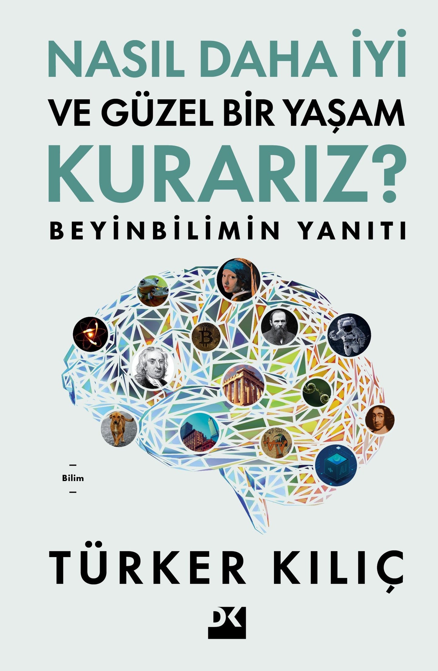 Nasıl Daha İyi ve Güzel Bir Yaşam Kurarız? - Doğan Kitap Kitap