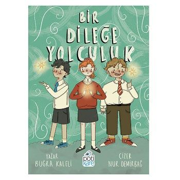 Bir Dileğe Yolculuk - Pötikare Yayıncılık Kitap