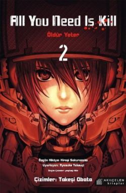 All You Need Is Kill - Öldür Yeter - 2 - Akıl Çelen Kitaplar Kitap