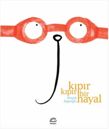 Kıpır Kıpır Bir Hayal - İletişim Yayınları Kitap