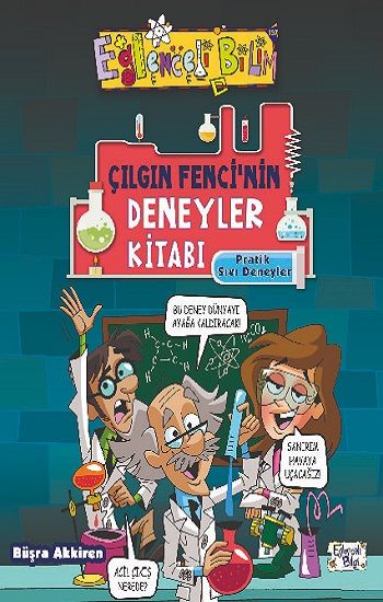 Çılgın Fencinin Deneyler Kitabı - Pratik Sıvı Deneyleri - Eğlenceli Bilgi Yayınları Kitap