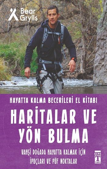 Haritalar ve Yön Bulma - Hayatta Kalma Becerileri El Kitabı - Genç Timaş Kitap