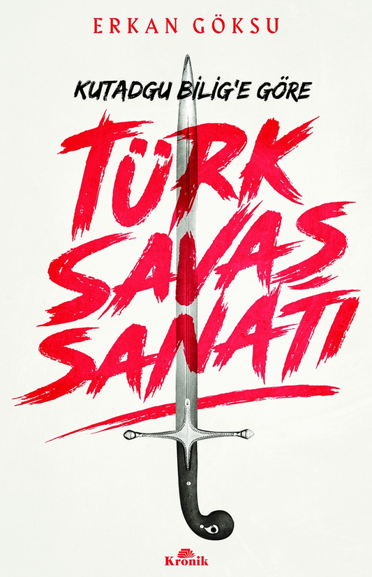 Türk Savaşı Sanatı Kutadgu Bilig'e Göre - Kronik Kitap Kitap