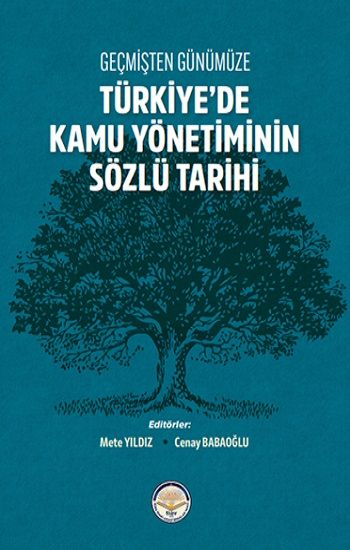 Geçmişten Günümüze Türkiye'de Kamu Yönetiminin Sözlü Tarihi - Tiav Kitap