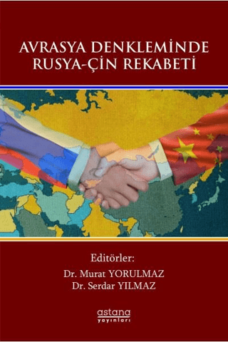 Avrasya Denkleminde Rusya-Çin Rekabeti - Astana Yayınları Kitap